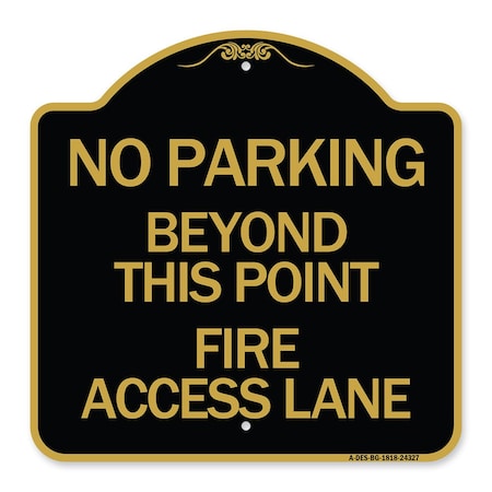 Signmission Beyond This Point Fire Access Lane, Black & Gold Aluminum Sign, 18" x 18", BG-1818-24327 A-DES-BG-1818-24327